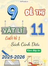 Tuyển tập 9 Đề thi cuối kì 1 năm học 2025-2026 môn Vật lí 11 Cánh Diều (Kèm đáp án)